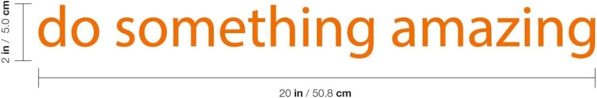 1733446158 Do Something Amazing Wall Art Decal 2 x 20 Decoration V