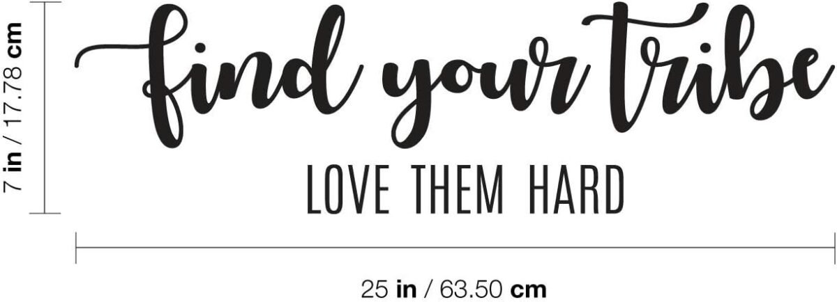1733706250 Vinyl Wall Art Decal Find Your Tribe Love Them Hard