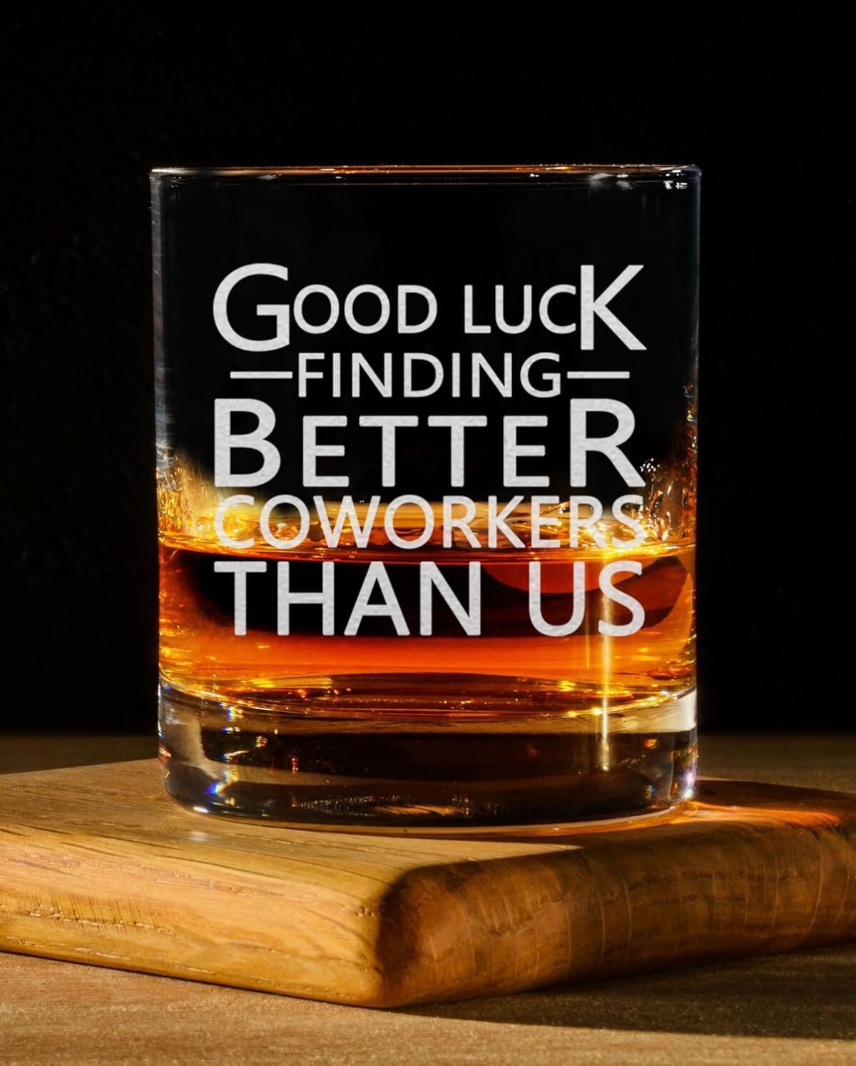 1739186915 Good Luck Finding Better Coworkers Than Us11oz Engrave
